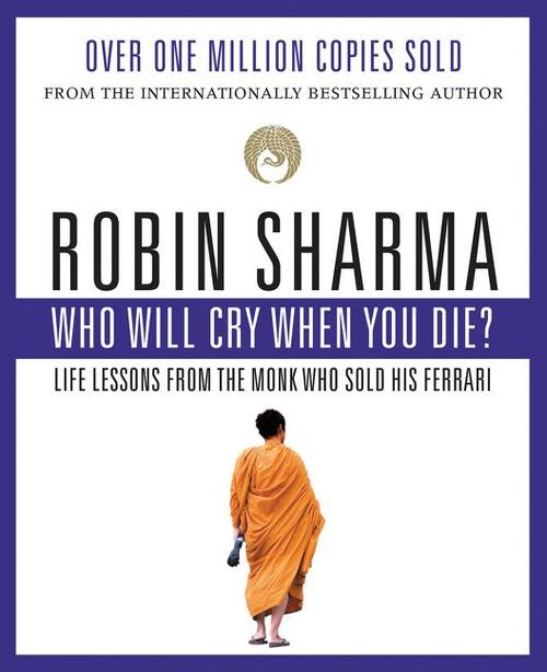 Sharma, R: Who Will Cry When You Die?