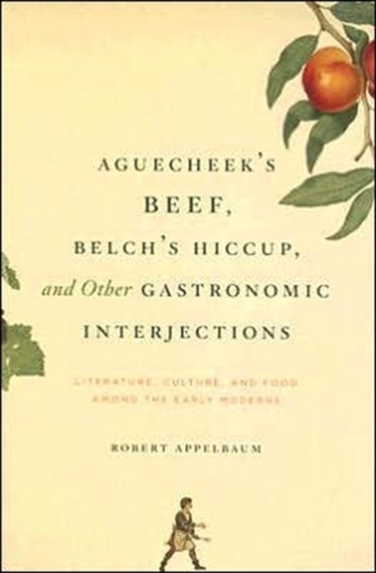 Aguecheek's Beef, Belch's Hiccup, and Other Gastronomic Interjections