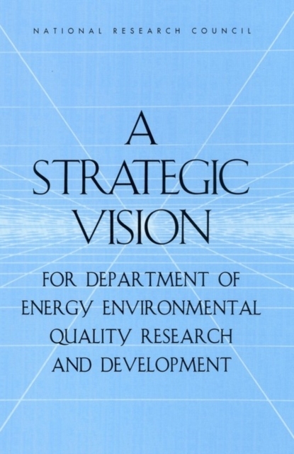 A Strategic Vision for Department of Energy Environmental Quality Research and Development