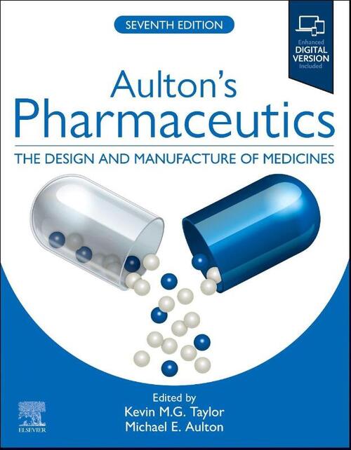 Aulton's Pharmaceutics: The Design and Manufacture of Medicines