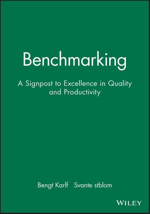 Benchmarking: A Signpost to Excellence in Quality and Productivity + Workbook