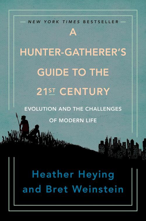 A Hunter-gatherer's Guide To The 21st Century