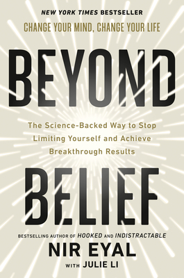 Beyond Belief: The Science-Backed Way to Stop Limiting Yourself and Achieve Breakthrough Results