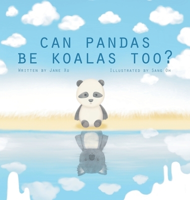 Can Pandas Be Koalas Too?: A Story About Identity, Belonging and Self-Acceptance