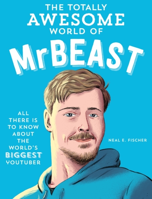 The Totally Awesome World of MrBeast