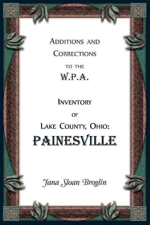 Additions and Corrections to the W.P.A. Inventory of Lake County, Ohio