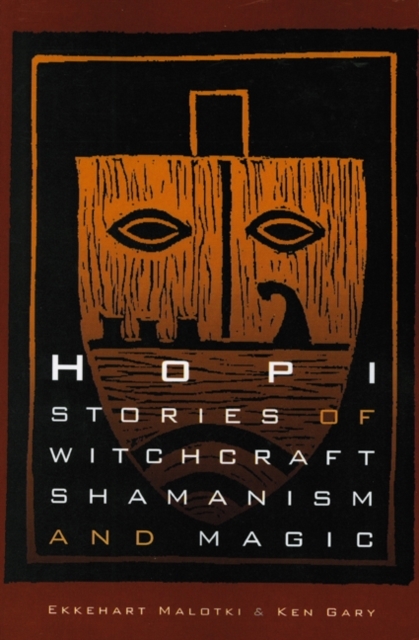 Hopi Stories of Witchcraft, Shamanism, and Magic