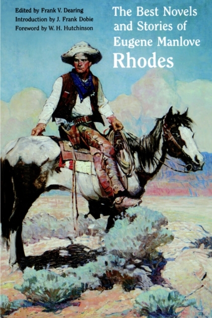 The Best Novels and Stories of Eugene Manlove Rhodes