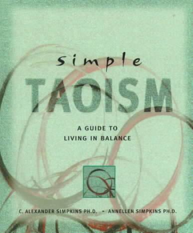Simple Taoism: A Guide to Living in Balance