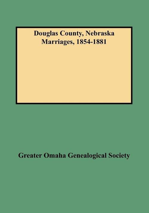 Douglas County, Nebraska Marriages, 1854-1881