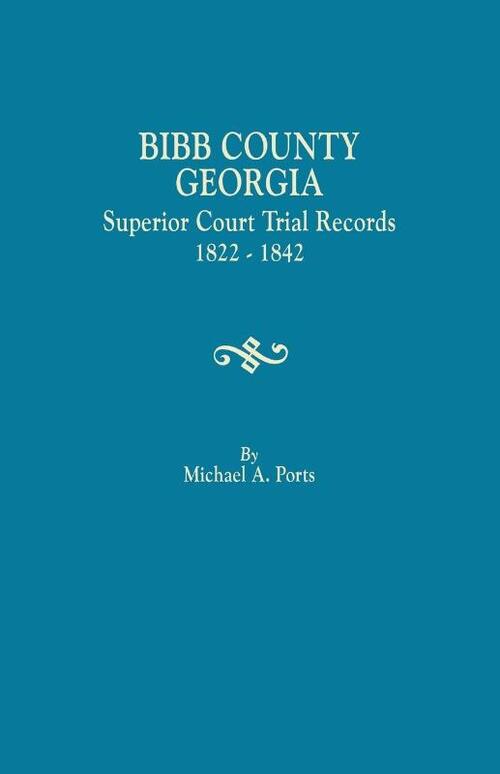 Bibb County, Georgia, Superior Court Trial Records, 1822-1842