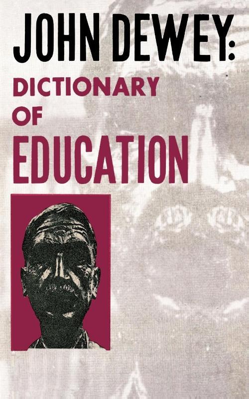 John Dewey - Dictionary of Education