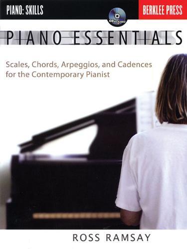 Piano Essentials - Scales, Chords, Arpeggios, and Cadences for the Contemporary Pianist Book/Online Audio
