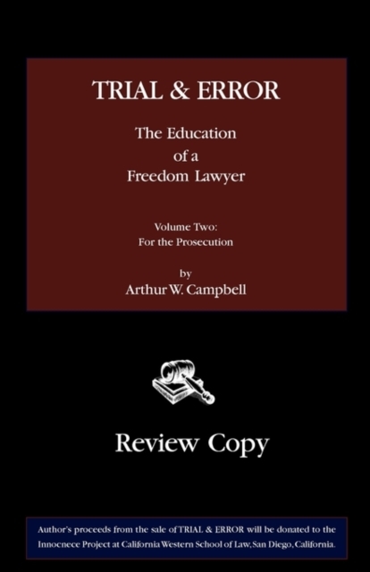 Trial & Error: The Education of a Freedom Lawyer, Volume Two: For the Prosecution