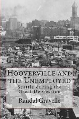 Hooverville and the Unemployed: Seattle during the Great Depression