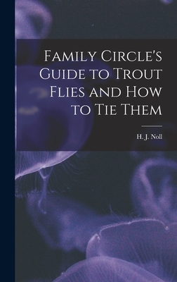Family Circle's Guide to Trout Flies and How to Tie Them
