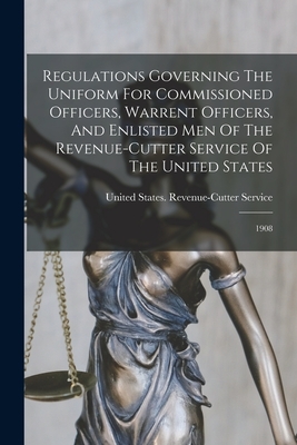 Regulations Governing The Uniform For Commissioned Officers, Warrent Officers, And Enlisted Men Of The Revenue-cutter Service Of The United States: 19