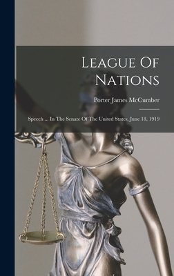 League Of Nations: Speech ... In The Senate Of The United States, June 18, 1919