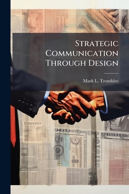 Strategic Communication Through Design
