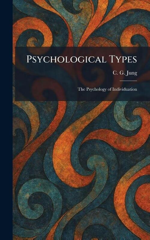 Jung, C: Psychological Types