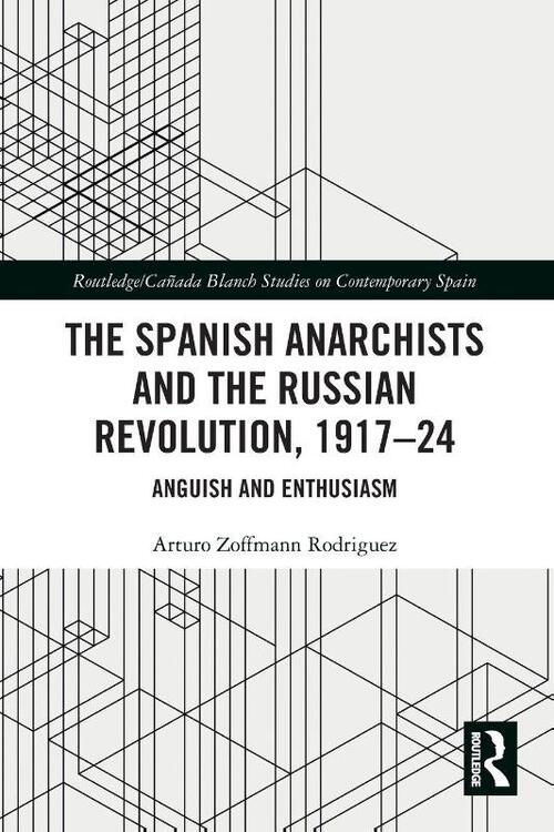 The Spanish Anarchists and the Russian Revolution, 1917–24