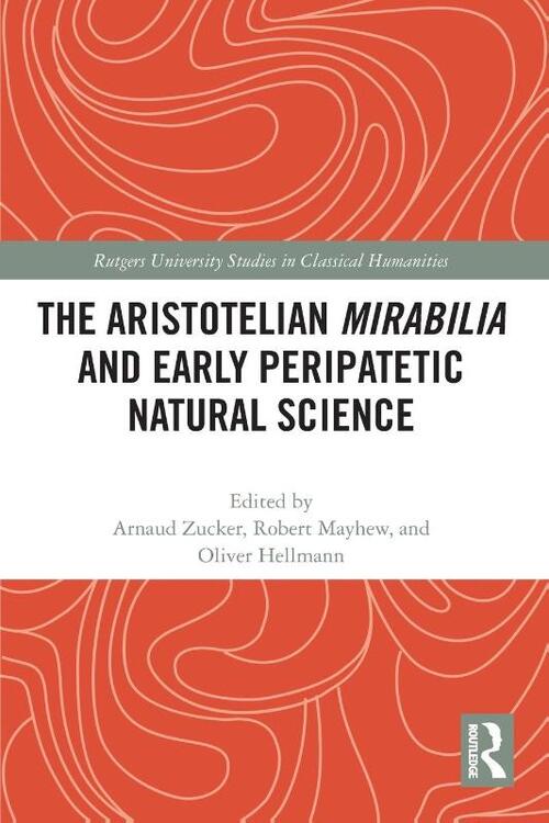 The Aristotelian Mirabilia and Early Peripatetic Natural Science