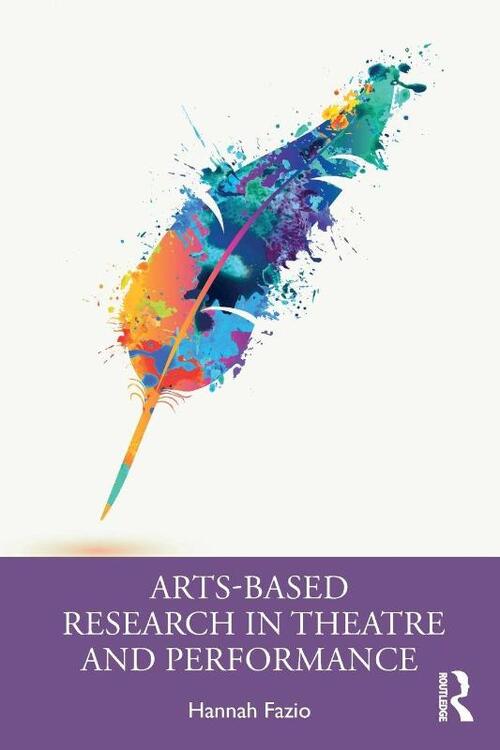 Arts-Based Research in Theatre and Performance