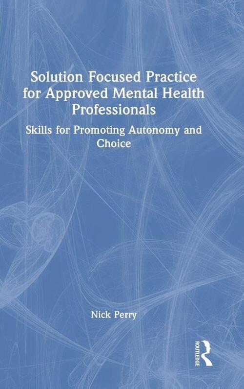 Solution Focused Practice for Approved Mental Health Professionals