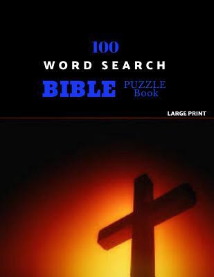 100 Word Search Bible Puzzle Book Large Print: Brain Challenging Bible Puzzles For Hours Of Fun