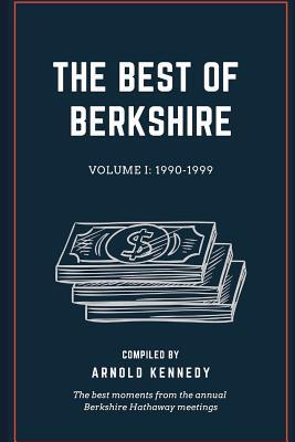 The Best of Berkshire: 1990-1999: The best moments from the annual Berkshire Hathaway meetings