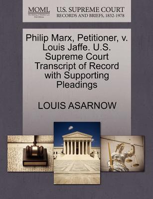 Philip Marx, Petitioner, V. Louis Jaffe. U.S. Supreme Court Transcript of Record with Supporting Pleadings