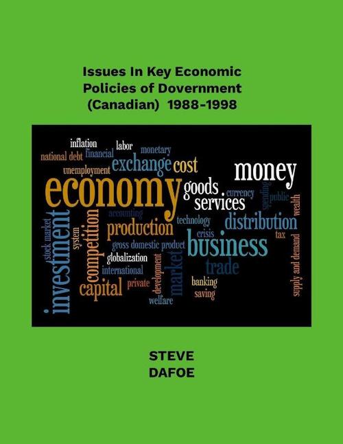 Issues in Key Economic Policies of Government (Canadian) 1988-1998