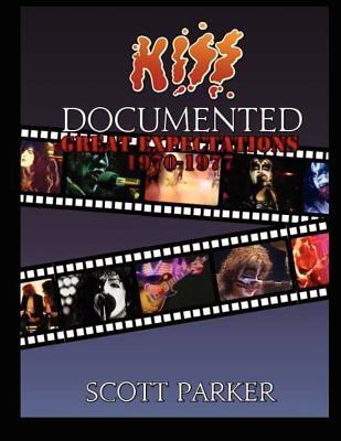 KISS Documented Volume One: Great Expectations 1970-1977