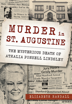 Murder in St. Augustine: The Mysterious Death of Athalia Ponsell Lindsley