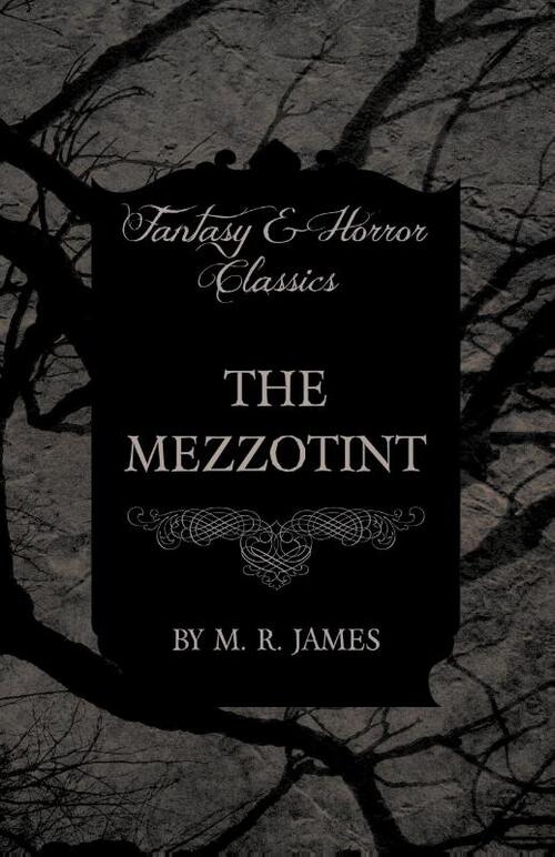 The Mezzotint (Fantasy and Horror Classics)