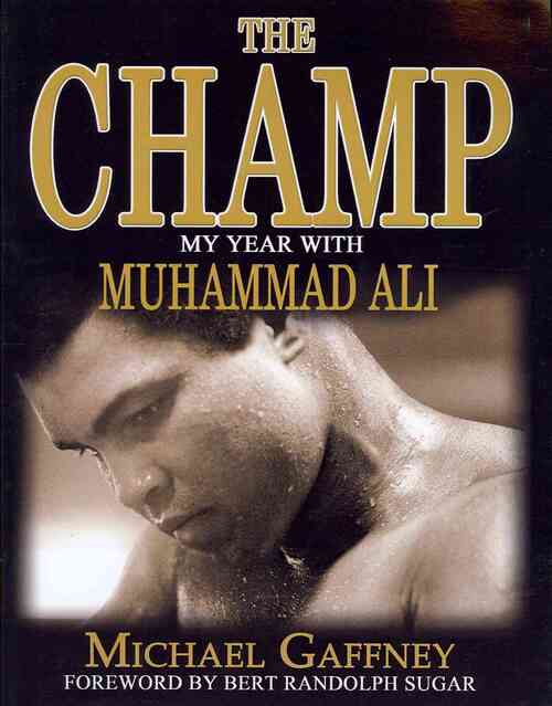 The Champ: My Year With Muhammad Ali