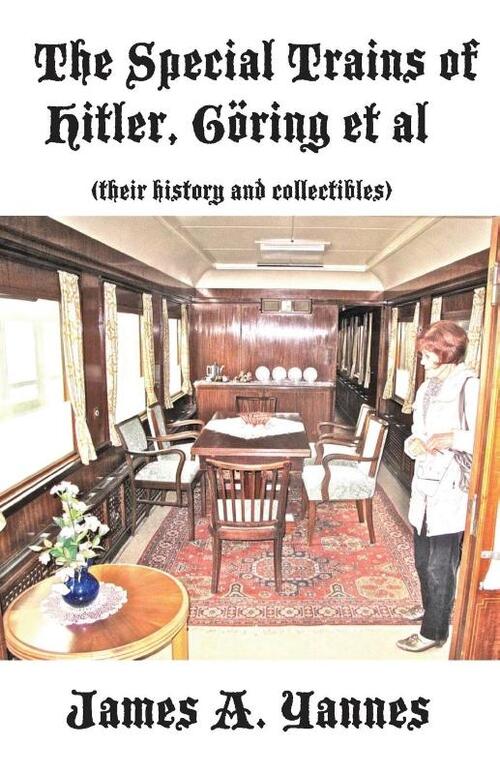 The Special Trains of Hitler, Goering et al