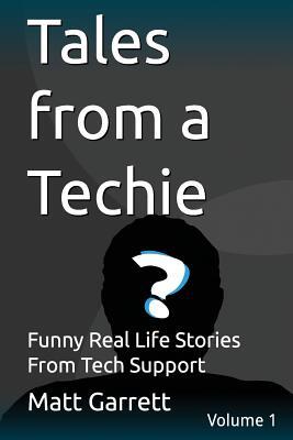 Tales from a Techie: Funny Real Life Stories From Tech Support