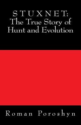 Stuxnet: The True Story of Hunt and Evolution