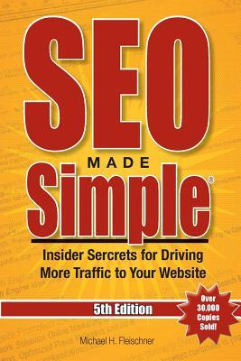 SEO Made Simple(R) (5th Edition) for 2016: Insider Secrets For Driving More Traffic To Your Website