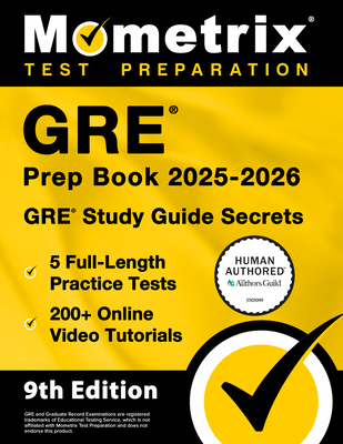 GRE Prep Book 2025-2026 - 5 Full-Length Practice Tests, 200+ Online Video Tutorials, GRE Study Guide Secrets: [9th Edition]