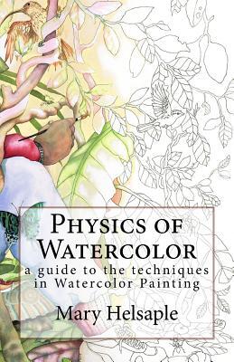 Watercolor Techniques by Mary Helsaple: Watercolor Techniques by Mary Helsaple