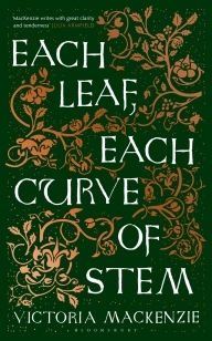 Each Leaf, Each Curve of Stem