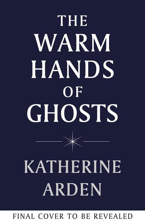 The Warm Hands of Ghosts