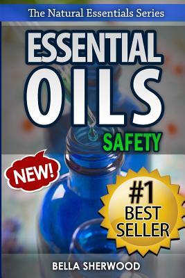 Essential Oils Safety: A Handbook of Safe Aromatherapy Techniques for You and Your Family