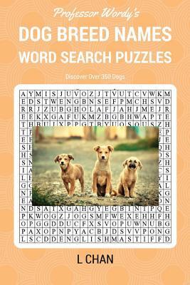 Dog Breed Names Word Search Puzzle Book: Professor Wordy's Animal Word Search Puzzle Books Series