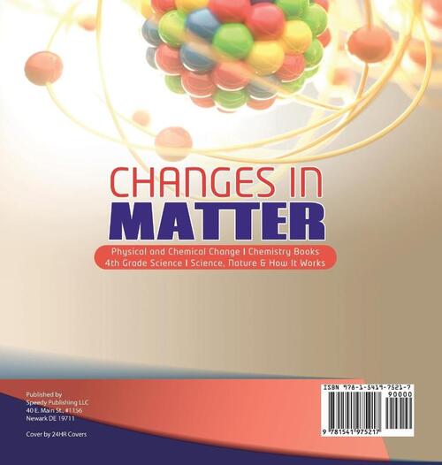 Changes in Matter Physical and Chemical Change Chemistry Books 4th Grade Science Science, Nature & How It Works