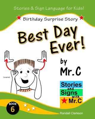 Best Day Ever!: Birthday Surprise (ASL Sign Language Signs)