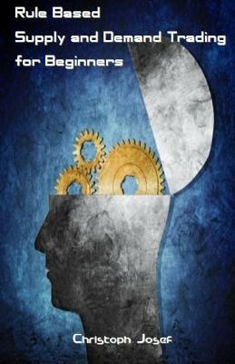 Rule Based Supply and Demand Trading for Beginners