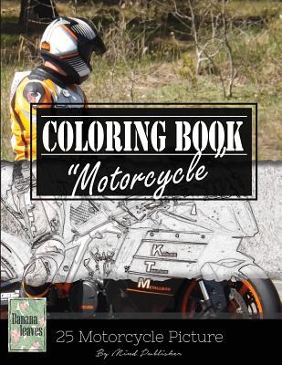Motocycle Biker Grayscale Photo Adult Coloring Book, Mind Relaxation Stress Relief: Just added color to release your stress and power brain and mind,